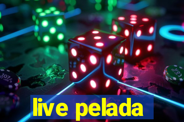 live pelada